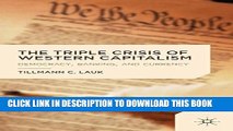 [PDF] The Triple Crisis of Western Capitalism: Democracy, Banking, and Currency Full Online