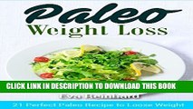 [PDF] Paleo For Weight Loss: 21 Perfect Paleo Recipe to Loose Weight (Caveman Diet, Detox, Low