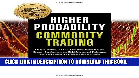 [PDF] Higher Probability Commodity Trading: A Comprehensive Guide to Commodity Market Analysis,