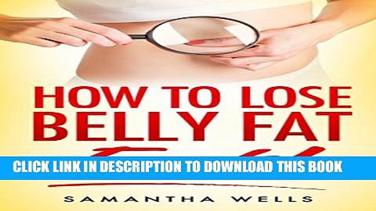 [PDF] How To Lose Belly Fat FAST!: The Ultimate Guide To Losing Unwanted Belly Fat and Keeping It