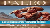 [PDF] Paleo: Workout and Supplement Plan to Gain Weight on a Paleo Diet (Body Building, Low Carb,