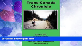 Big Deals  Trans-Canada Chronicle: A Bicycle Ride Pacific to Atlantic 4,400 miles  Best Seller