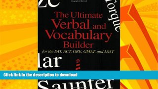 FAVORITE BOOK  The Ultimate Verbal and Vocabulary Builder for the SAT, ACT, GRE, GMAT and LSAT