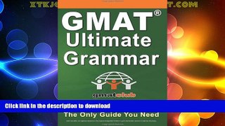 READ BOOK  GMAT Ultimate Grammar: The Only Guide You Need FULL ONLINE