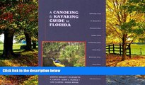 Big Deals  A Canoeing and Kayaking Guide to Florida (Canoe and Kayak Series)  Full Read Most Wanted