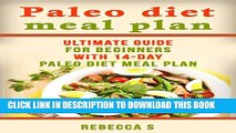 [PDF] Paleo diet meal plan: Ultimate guide for beginners with 14-day paleo diet meal plan. (weight