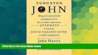 Big Deals  Tungsten John : Being an Account of Some Inconclusive but Nonetheless Information