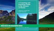 Big Deals  A Canoeing and Kayaking Guide to the Streams of Florida, Vol. II: Central and South