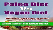 [PDF] Paleo Diet vs. Vegan Diet: Which diet really works for weight loss and better health?