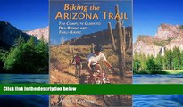 Big Deals  Biking the Arizona Trail: The Complete Guide to Day-Riding and Thru-Biking  Best Seller
