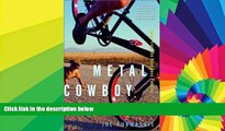 Big Deals  Metal Cowboy: Tales from the Road Less Pedaled  Best Seller Books Most Wanted