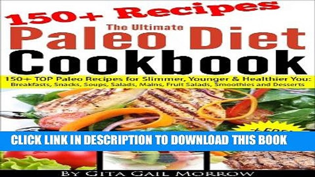 [PDF] The Ultimate Paleo Diet Cookbook - 150+ TOP Paleo Recipes for Slimmer, Younger Healthier