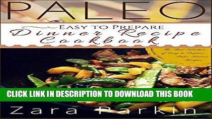 [PDF] Paleo Easy to Prepare Dinner Recipe Cookbook: The Best Selections of Easy to Prepare Paleo