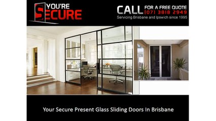 Your Secure Present Glass Sliding Doors In Brisbane