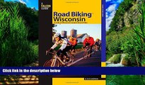 Big Deals  Road Biking(TM) Wisconsin: A Guide To Wisconsin s Greatest Bicycle Rides (Road Biking