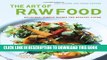 [PDF] The Art of Raw Food: Delicious, Simple Dishes for Healthy Living Popular Colection