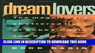 [PDF] Dream Lovers: The Magnificent Shattered Lives of Bobby Darin and Sandra Dee - by Their Son