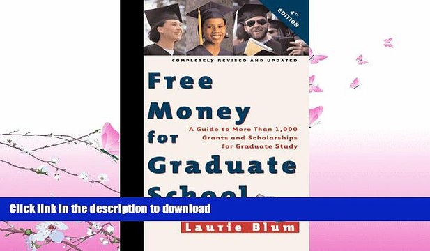 READ BOOK Free Money for Graduate School: A Guide to More Than 1,000 Grants and Scholarships for