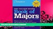 READ BOOK  The College Board Book of Majors: First Edition (College Board Index of Majors and