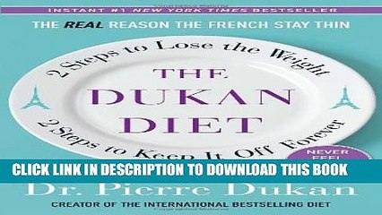 [PDF] The Dukan Diet: 2 Steps to Lose the Weight, 2 Steps to Keep It Off Forever Popular Online