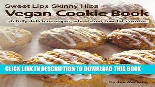 [PDF] Sweet Lips Skinny Hips Vegan Cookies Popular Colection