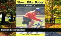 Must Have PDF  Short Bike Rides: Vermont  Full Read Most Wanted