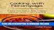 [PDF] Cooking with Fibromyalgia: A Young Man s Guide to Simple and Delicious Vegetarian, Gluten