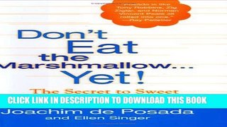 [PDF] Don t Eat the Marshmallow Yet!: The Secret to Sweet Success in Work and Life Full Colection