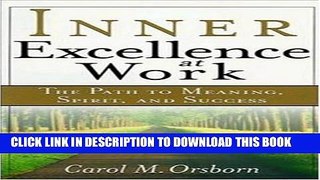 [PDF] Inner Excellence at Work: The Path to Meaning, Spirit, and Success Full Online