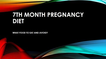 7TH MONTH PREGNANCY DIET