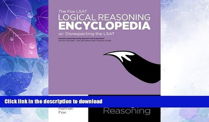 EBOOK ONLINE  The Fox LSAT Logical Reasoning Encyclopedia: Disrespecting the LSAT  GET PDF