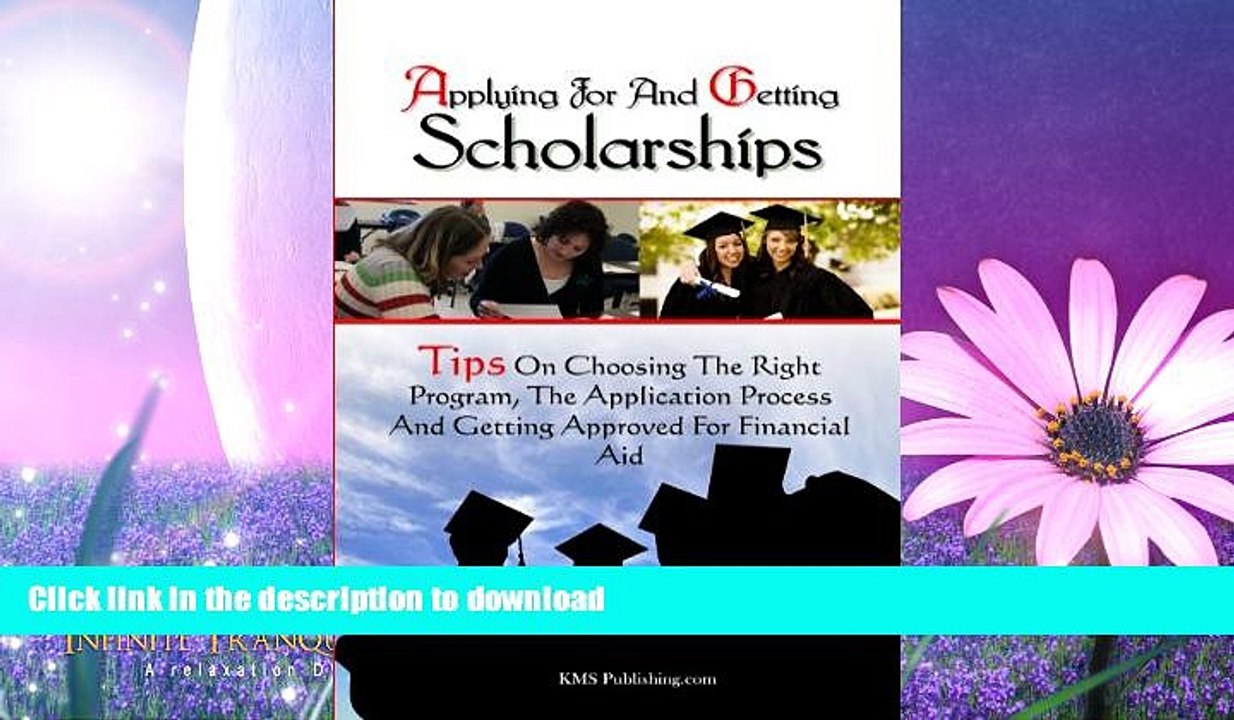 FAVORITE BOOK  Applying For And Getting Scholarships: Tips On Choosing The Right Program, The