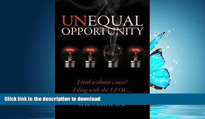 READ THE NEW BOOK Unequal Opportunity: Fired without cause? Filing with the EEOC>>> READ