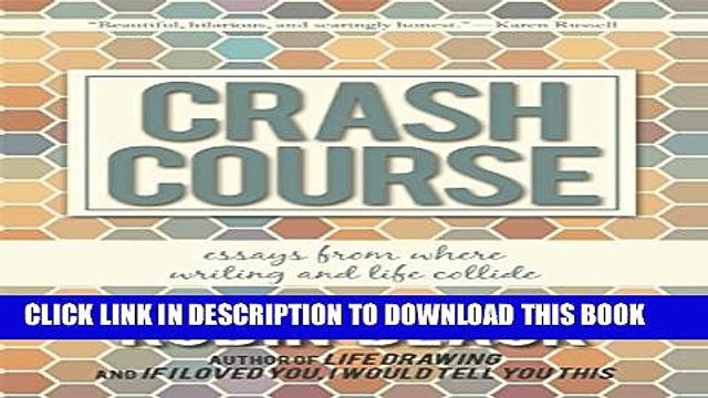 [PDF] Crash Course: Essays From Where Writing and Life Collide Full Online