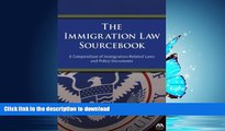 PDF ONLINE The Immigration Law Sourcebook: A Compendium of Immigration-Related Laws and Policy