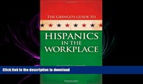 FAVORIT BOOK Gringo s Guide to Hispanics in the Workplace READ PDF FILE ONLINE