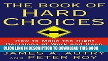 [PDF] The Book of Hard Choices: How to Make the Right Decisions at Work and Keep Your Self-Respect