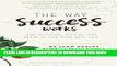 [Read PDF] The Way Success Works: How to Decide, Believe, and Begin to Live Your Best Life