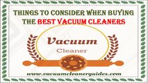 Things to consider when buying the Best Vacuum Cleaners