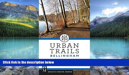 Big Deals  Urban Trails Bellingham: Chuckanut Mountains, Western Washington, Skagit Valley  Best