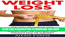[PDF] Weight Loss: The Ultimate Weight Loss Motivation Guide - 27 Amazing Tips And Tricks On How