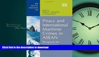 PDF ONLINE Piracy and International Maritime Crimes in ASEAN: Prospects for Cooperation (NUS