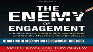 [Read PDF] The Enemy of Engagement: Put an End to Workplace Frustration - and Get the Most from