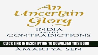 [Read PDF] An Uncertain Glory: India and its Contradictions Download Online