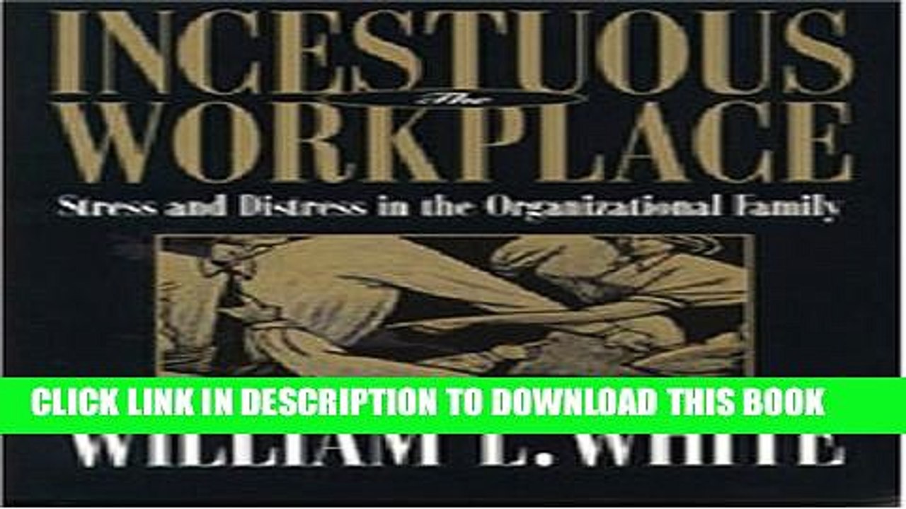 [PDF] Incestuous Workplace: Stress and Distress in the Organizational Family Popular Colection
