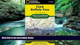 Big Deals  Clark, Buffalo Pass (National Geographic Trails Illustrated Map)  Full Read Best Seller