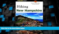 Big Deals  Hiking New Hampshire (State Hiking Guides Series)  Full Read Best Seller