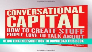[PDF] Conversational Capital: How to Create Stuff People Love to Talk About Full Online