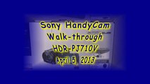 Sony HandyCam HDR-PJ710V , open box and walk-through, with B.O.S.S. Steady Lens System