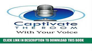 [PDF] Captivate the Room with Your Voice Full Online